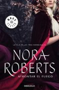 AFRONTAR EL FUEGO (LA ISLA DE LAS TRES HERMANAS 3) de ROBERTS, NORA 