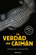 LA VERDAD DEL CAIMN (SERIE DEL CAIMN 1) de CARLOTTO, MASSIMO 