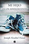 MI HIJO ES UN ADOLESCENTE de KNOBEL FREUD, JOSEPH 