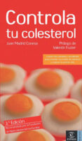 CONTROLA TU COLESTEROL (3 ED.) de MADRID CONESA, JUAN 