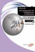 MANUAL ACTUALIZACION EN INTELIGENCIA EMOCIONAL. FORMACION EMPLEO de SANCHEZ TERUEL, DAVID 