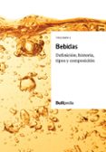 BEBIDAS (VOL. I): DEFINICION, HISTORIA, TIPOS Y  COMPOSICION (BULLIPEDIA) di VV.AA. 