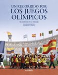UN RECORRIDO POR LOS JUEGOS OLIMPICOS de MUOZ PUELLES, VICENTE 