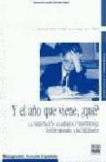 Y EL AO QUE VIENE, QUE?: LA ORIENTACION ACADEMICA Y PROFESIONAL DESDE PRIMARIA Y BACHILLERATO UN PROGRAMA DE INTERVENCION de SANCHEZ PEREZ, FRANCISCO JAVIER 