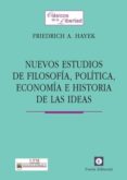 NUEVOS ESTUDIOS DE FILOSOFIA, POLITICA, ECONOMIA E HISTORIA DE LA S IDEAS de HAYEK, FRIEDRICH AUGUST VON 
