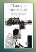 CLARA Y LA CIUDADANIA de MONCO, BEATRIZ 