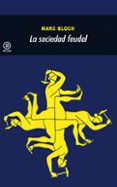 LA SOCIEDAD FEUDAL di BLOCH, MARC 