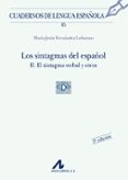LOS SINTAGMAS DEL ESPAOL (II): EL SINTAGMA VERBAL Y OTROS (CUADE RNOS DE LENGUA ESPAOLA N 85) di FERNANDEZ LEBORANS, MARIA JESUS 