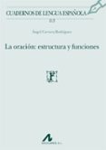 LA ORACION: ESTRUCTURA Y FUNCIONES di CERVERA RODRIGUEZ, ANGEL 