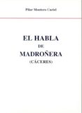 EL HABLA DE MADROERA di MONTERO CURIEL, PILAR 