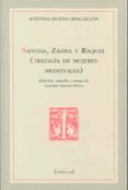 SANCHA, ZAHRA Y RAQUEL (TRILOGIA DE MUJERES MEDIEVALES) (EDICION, ESTUDIO Y NOTAS DE LOURDES BUENO PEREZ) di BUENO MINGALLON, ANTONIA 