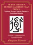 DICHOS Y HECHOS DE TRES MAESTROS CHAN CHINOS di WEIYAN, YAOSHAN 