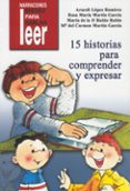 15 HISTORIAS PARA COMPRENDER Y EXPRESAR de LOPEZ RAMIREZ, ARACELI 