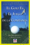 EL GOLF ES EL JUEGO DE LA CONFIANZA de ROTELLA, BOB  CULLEN, BOB 