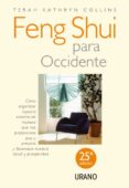FENG SHUI PARA OCCIDENTE: COMO ORGANIZAR NUESTRO ENTORNO DE MANER A QUE NOS PROPORCIONE PAZ Y ARMONIA Y FAVOREZCA NUESTRA SALUD Y PROSPERIDAD de COLLINS, TERAH HATHRYN 