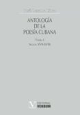ANTOLOGIA DE LA POESIA CUBANA (T. I): SIGLOS XVII-XVII di VV.AA. 