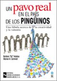 UN PAVO REAL EN EL PAIS DE LOS PINGINOS: UNA FABULA ACERCA DE LA CREATIVIDAD Y LA VALENTIA di HATELEY, BARBARA B.J. 