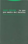 LA PAZ POR MEDIO DEL DERECHO de KELSEN, HANS 