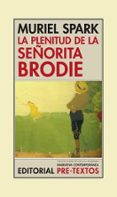 LA PLENITUD DE LA SEORITA BRODIE de SPARK, MURIEL 