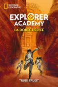 EXPLORER ACADEMY 3: LA DOBLE HELICE di TRUEIT, TRUDI 