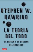 LA TEORIA DEL TODO de HAWKING, STEPHEN W. 