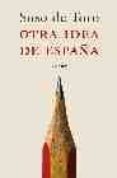 OTRA IDEA DE ESPAA de TORO, SUSO DE 