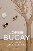 EL CAMINO DEL ENCUENTRO de BUCAY, JORGE 