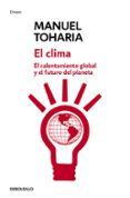 EL CLIMA: EL CALENTAMIENTO GLOBAL Y EL FUTURO DEL PLANETA de TOHARIA, MANUEL 