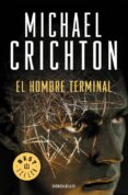 EL HOMBRE TERMINAL de CRICHTON, MICHAEL 