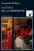 LA COLA DE LA SERPIENTE de PADURA, LEONARDO 