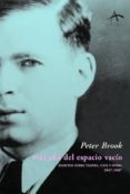 MAS ALLA DEL ESPACIO VACIO: ESCRITOS SOBRE TEATRO, CINE Y OPERA ( 1947-1987) de BROOK, PETER 