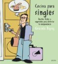 COCINA PARA SINGLES: RECETAS FACILES Y SUGERENTES PARA DISFRUTAR TU INDEPENDENCIA de BAJRAJ, GRACIELA 