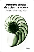 PANORAMA GENERAL DE LA CIENCIA MODERNA di BOWLER, PETER J.  MORUS, IWAN RHYS 