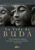 LA VIDA DE BUDA: UNA COMBINACION MAGISTRAL DE LA VIDA Y LAS ENSA ANZAS DE BUDA di KOHN, SHERAB CHODZIN 
