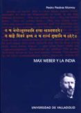 MAX WEBER Y LA INDIA de PIEDRAS MONROY, PEDRO 
