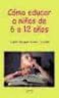COMO EDUCAR A NIOS DE 6 A 12 AOS di MAU NOAIN, JOSE MANUEL 