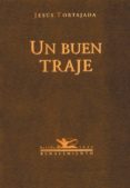 UN BUEN TRAJE di TORTAJADA, JESUS 