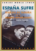 ESPAA SUFRE: DIARIOS DE GUERRA DE UN MADRID REPUBLICANO de MORLA LYNCH, CARLOS 