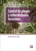 CONTROL DE PLAGAS Y ENFERMEDADES FORESTALES di MORENO VEGA, ALBERTO 