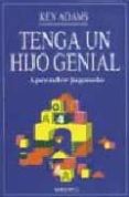 TENGA UN HIJO GENIAL: APRENDER JUGANDO di ADAMS, KEN 