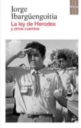 LA LEY DE HERODES de IBARGENGOITIA, JORGE 