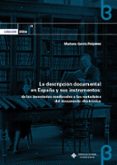 LA DESCRIPCION DOCUMENTAL EN ESPAA Y SUS INSTRUMENTOS: DE LOS INVENTARIOS MEDIEVALES A LOS METADATOS DEL DOCUMENTO ELECTRONICO de GARCIA RUIPEREZ, MARIANO 