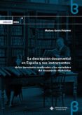 LA DESCRIPCION DOCUMENTAL EN ESPAA Y SUS INSTRUMENTOS: DE LOS INVENTARIOS MEDIEVALES A LOS METADATOS DEL DOCUMENTO ELECTRONICO di GARCIA RUIPEREZ, MARIANO 