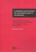 EL RGIMEN CONSTITUCIONAL DEL SEGUIMIENTO DIRECTO DE PERSONAS de MARTIN MORALES, RICARDO 