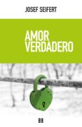 AMOR VERDADERO di SEIFERT, JOSEF 