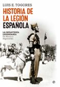 HISTORIA DE LA LEGIN ESPAOLA de TOGORES SANCHEZ, LUIS EUGENIO 