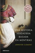 UNA HISTORIA VERDADERA BASADA EN MENTIRAS de CLEMENT, JENNIFER 