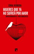 MUJERES QUE YA NO SUFREN POR AMOR de HERRERA GOMEZ, CORAL 