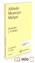 DERECHO Y TRABAJO de MONTOYA MELGAR, ALFREDO 