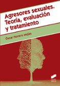 AGRESORES SEXUALES: TEORA, EVALUACIN Y TRATAMIENTO di HERRERO MEJIAS, OSCAR 